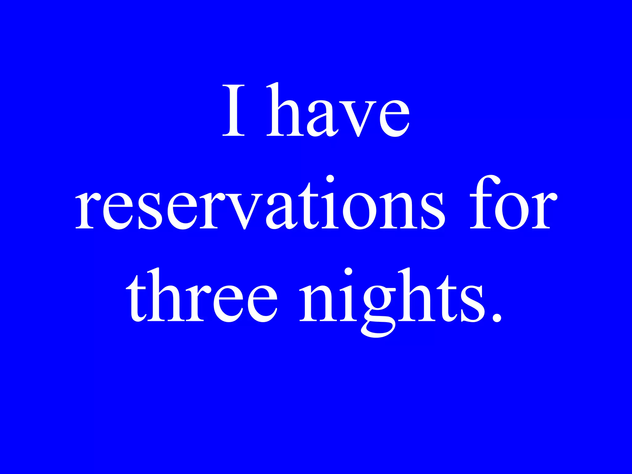 The key for
room 312,
please!
 