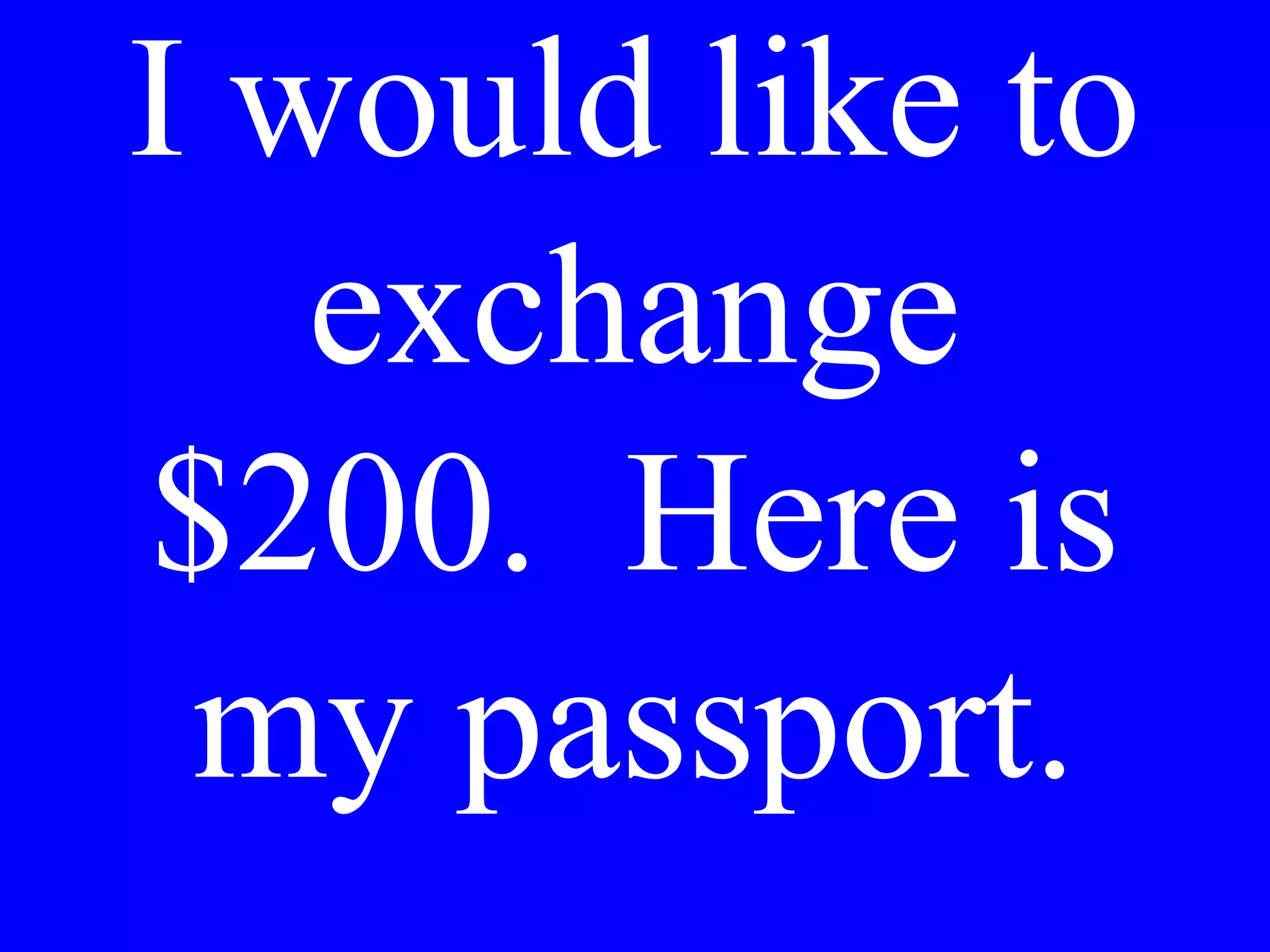 Dove ha perso
Lei il suo
passaporto?
 