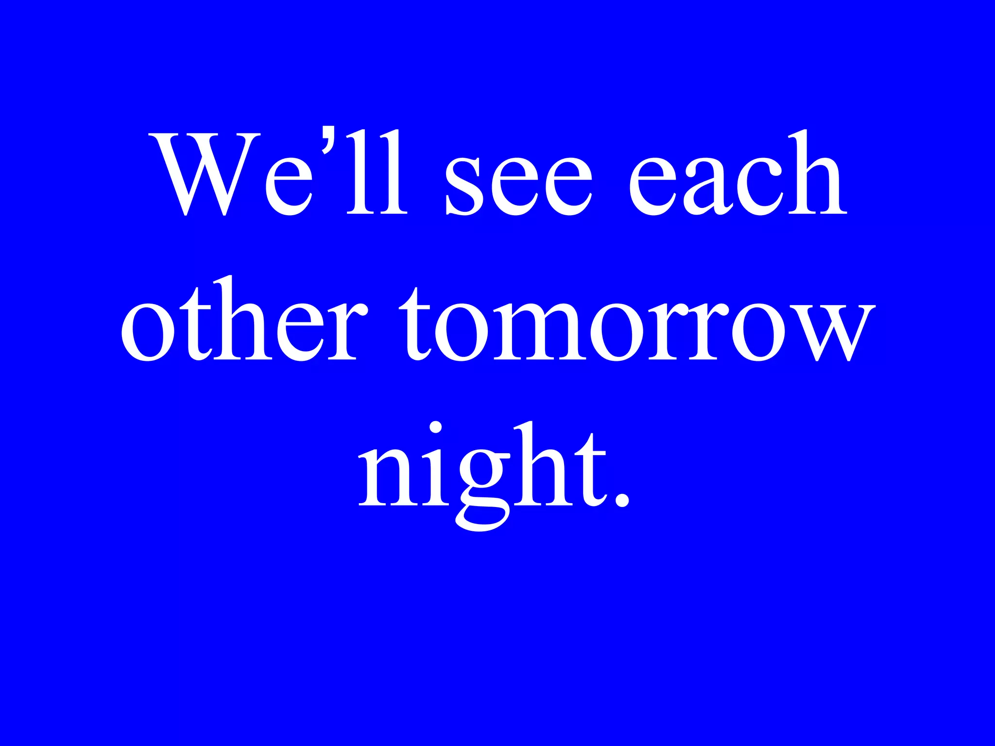 Io _____aiutarti
domani mattina.
 