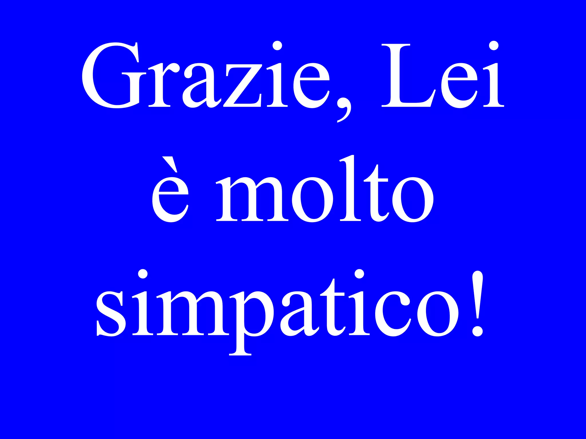 Dinner is at 8
in the hotel.
 