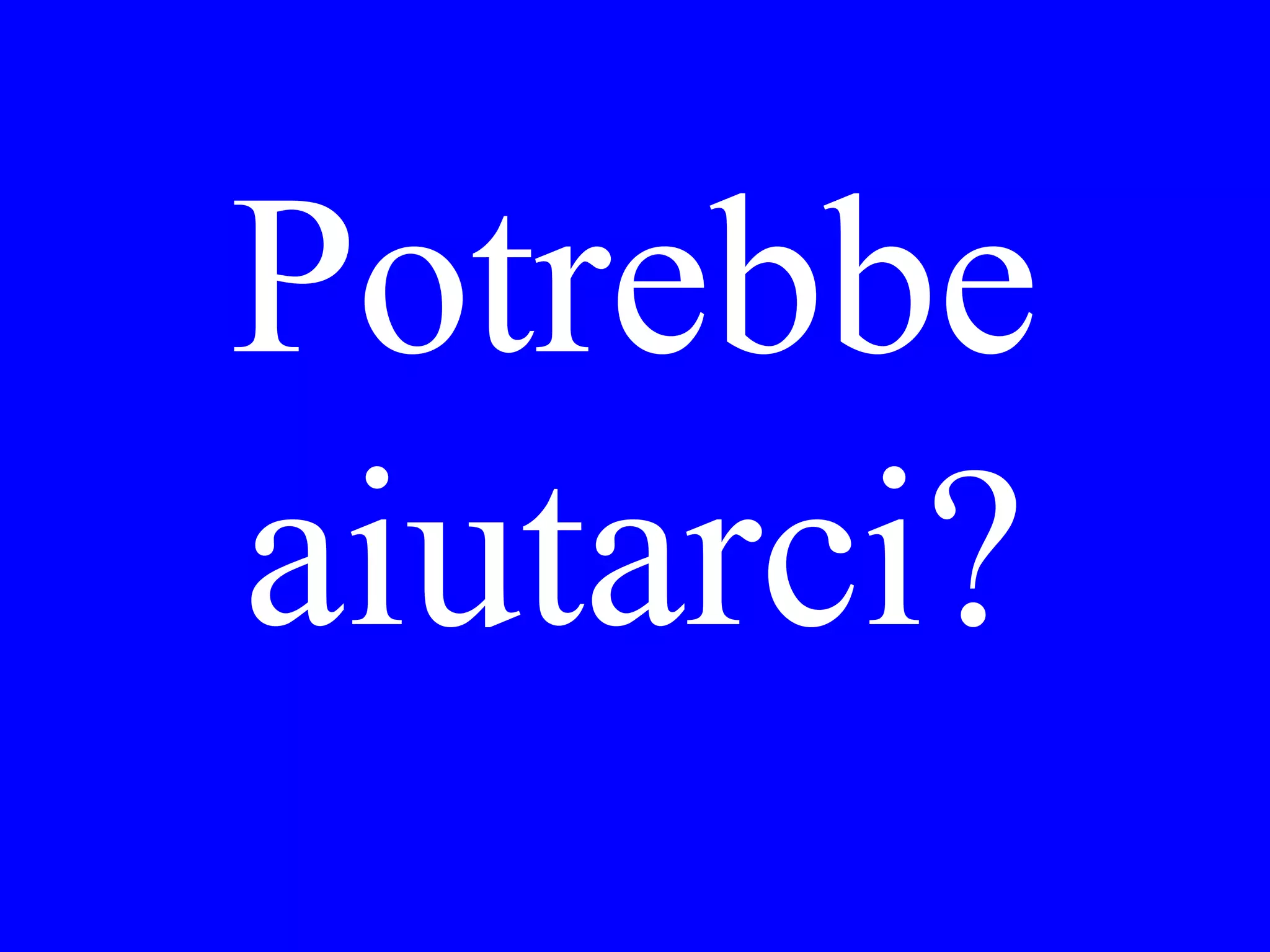 Dove andava
Gianni quando
tu l’hai visto?
 