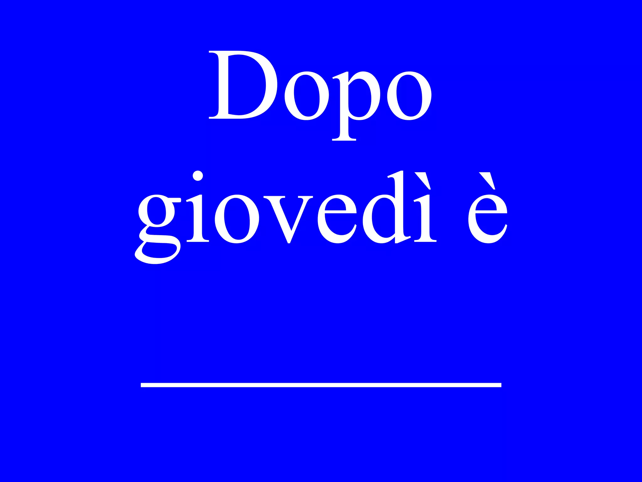 Maria. Io
l’ho portata
al dottore.
 