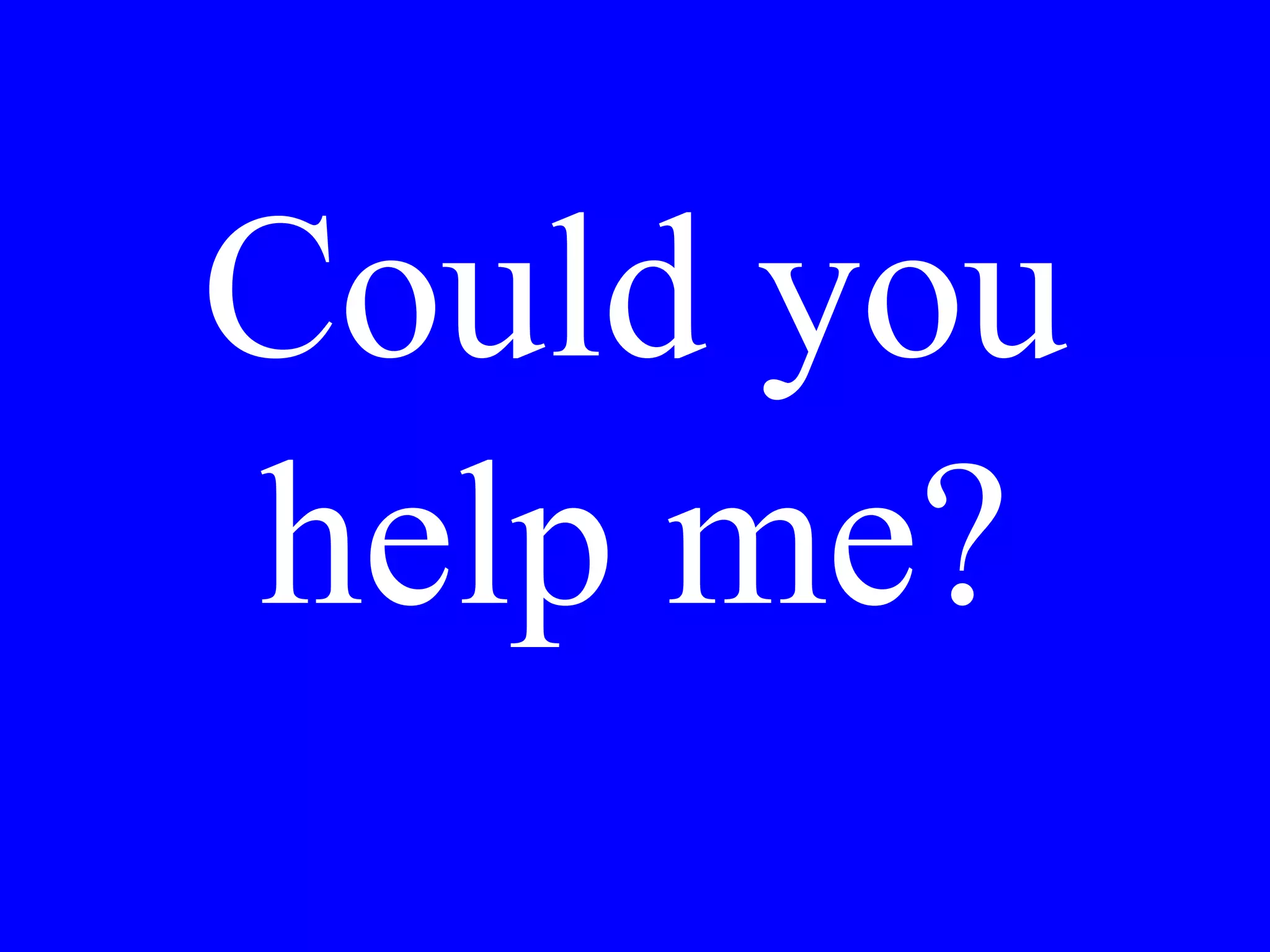 Two tickets for
the train to
Venice at 11,
please!
 