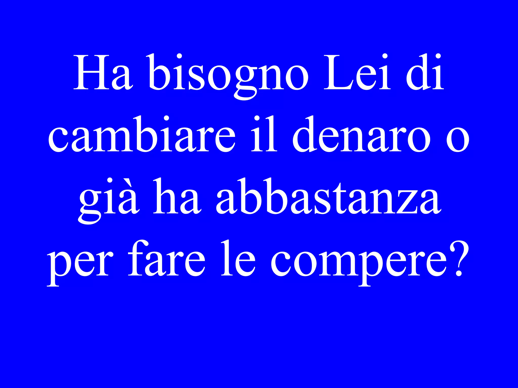 Do you have
this shirt in
blue in large?
 