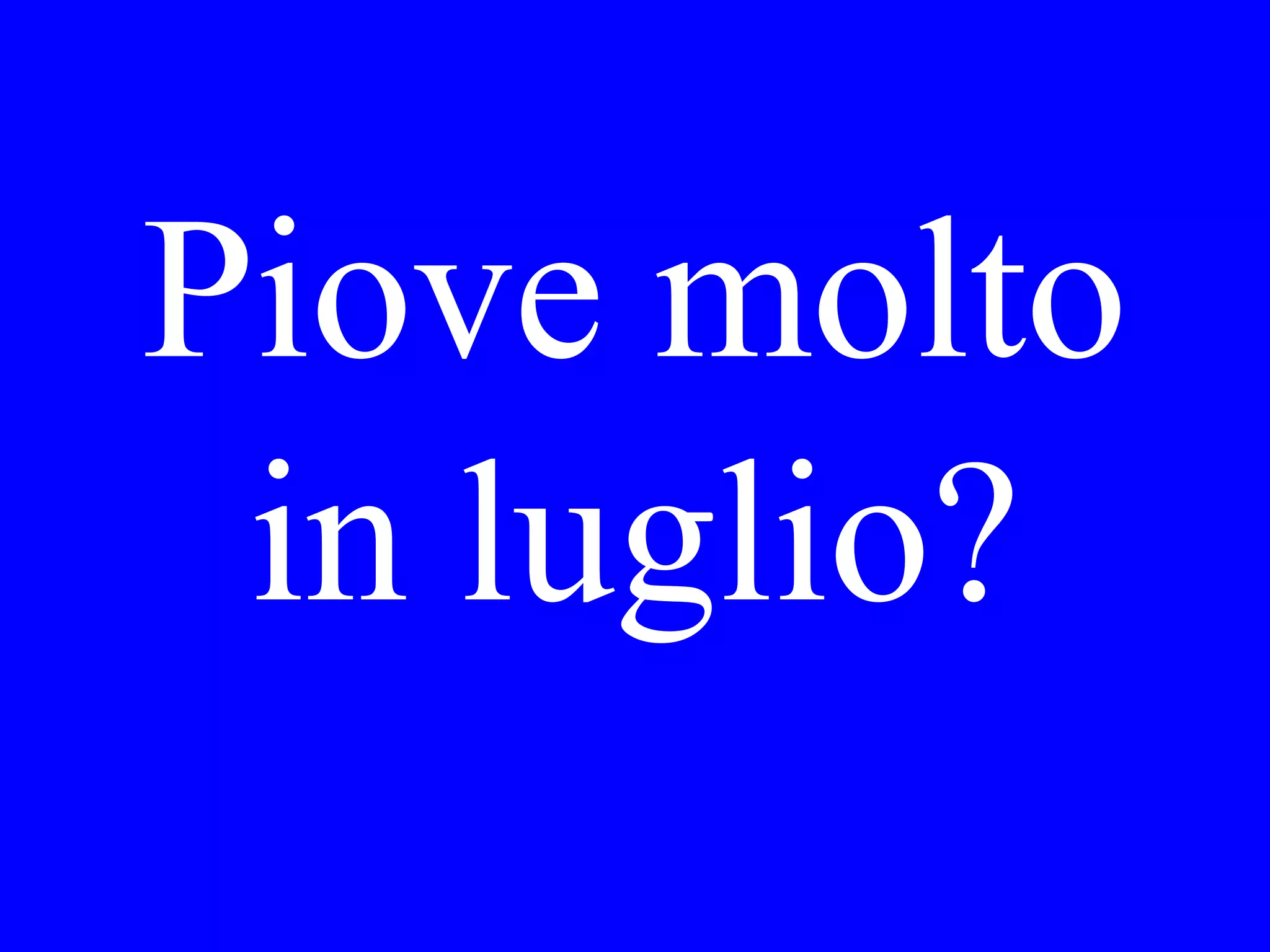 È uscito Lei ieri
sera o è rimasto a
casa?
 
