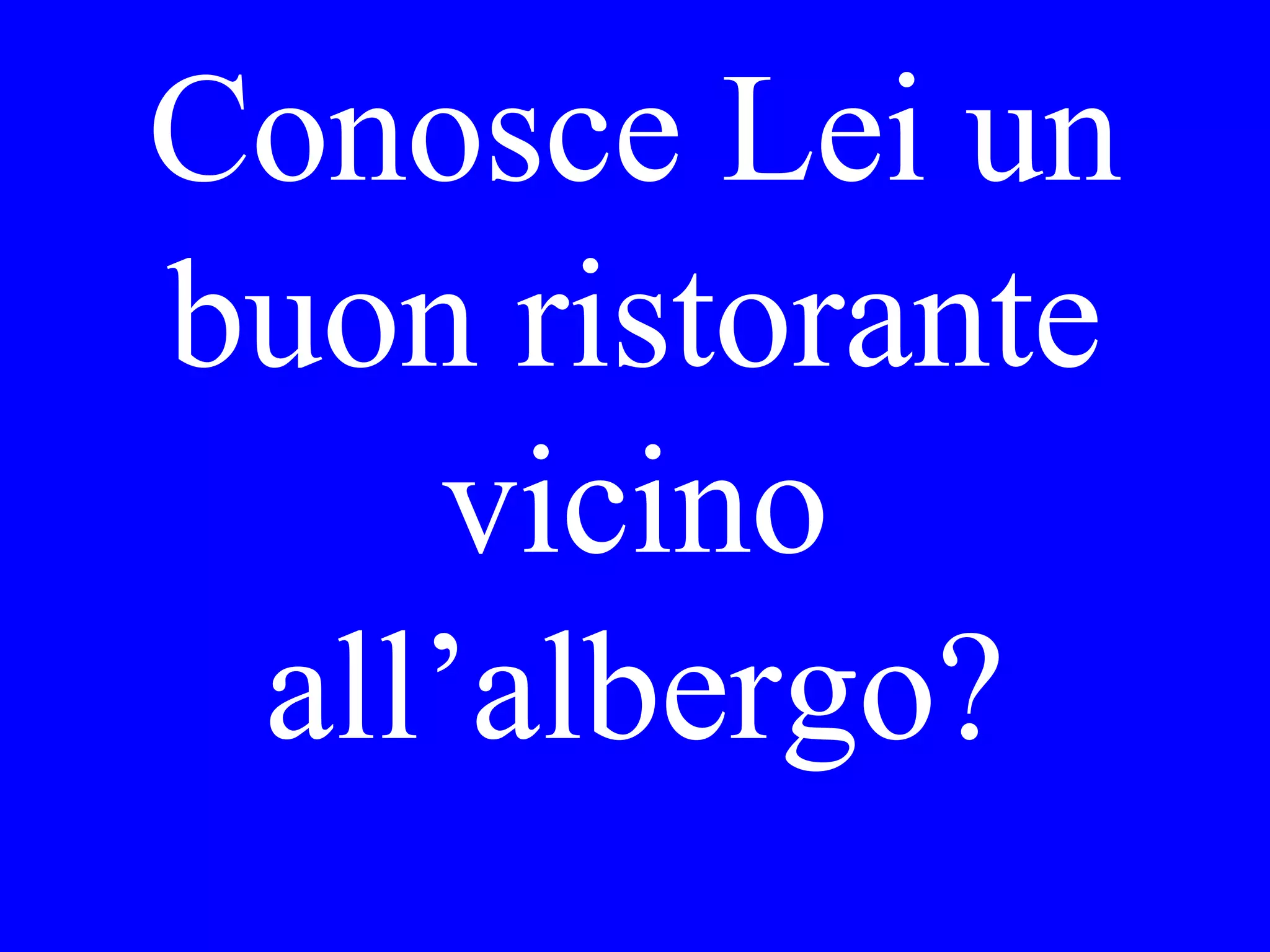 Maria. Dove
l’ha vista
Lei?
 
