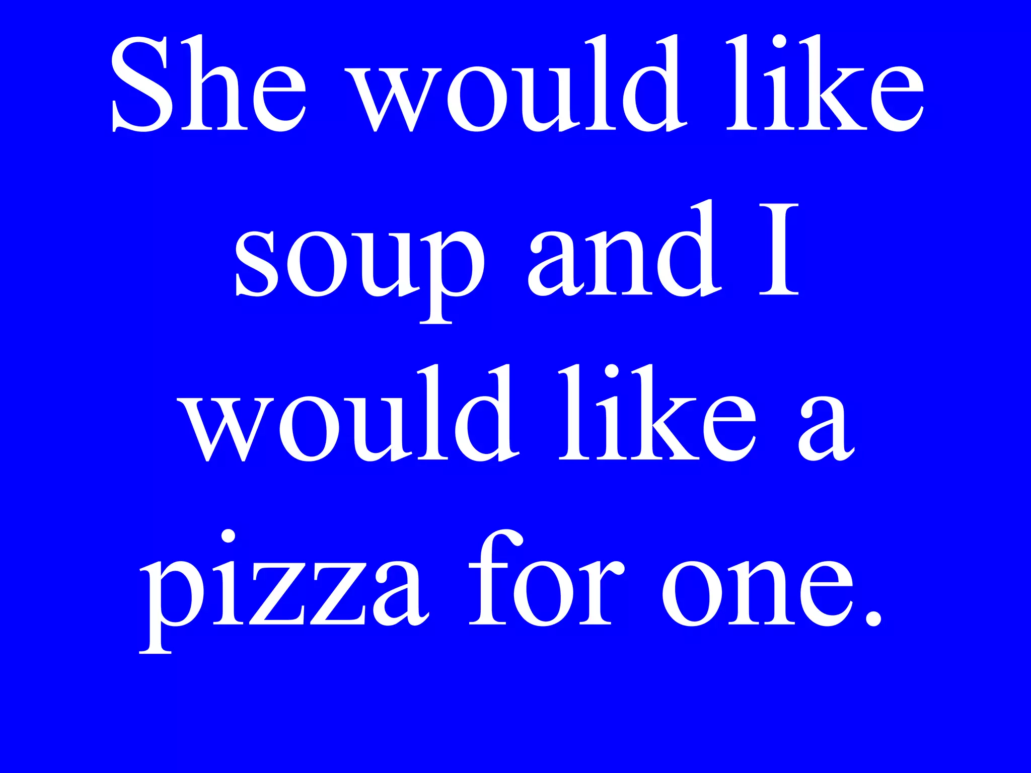 May I have the
bill, please.
 