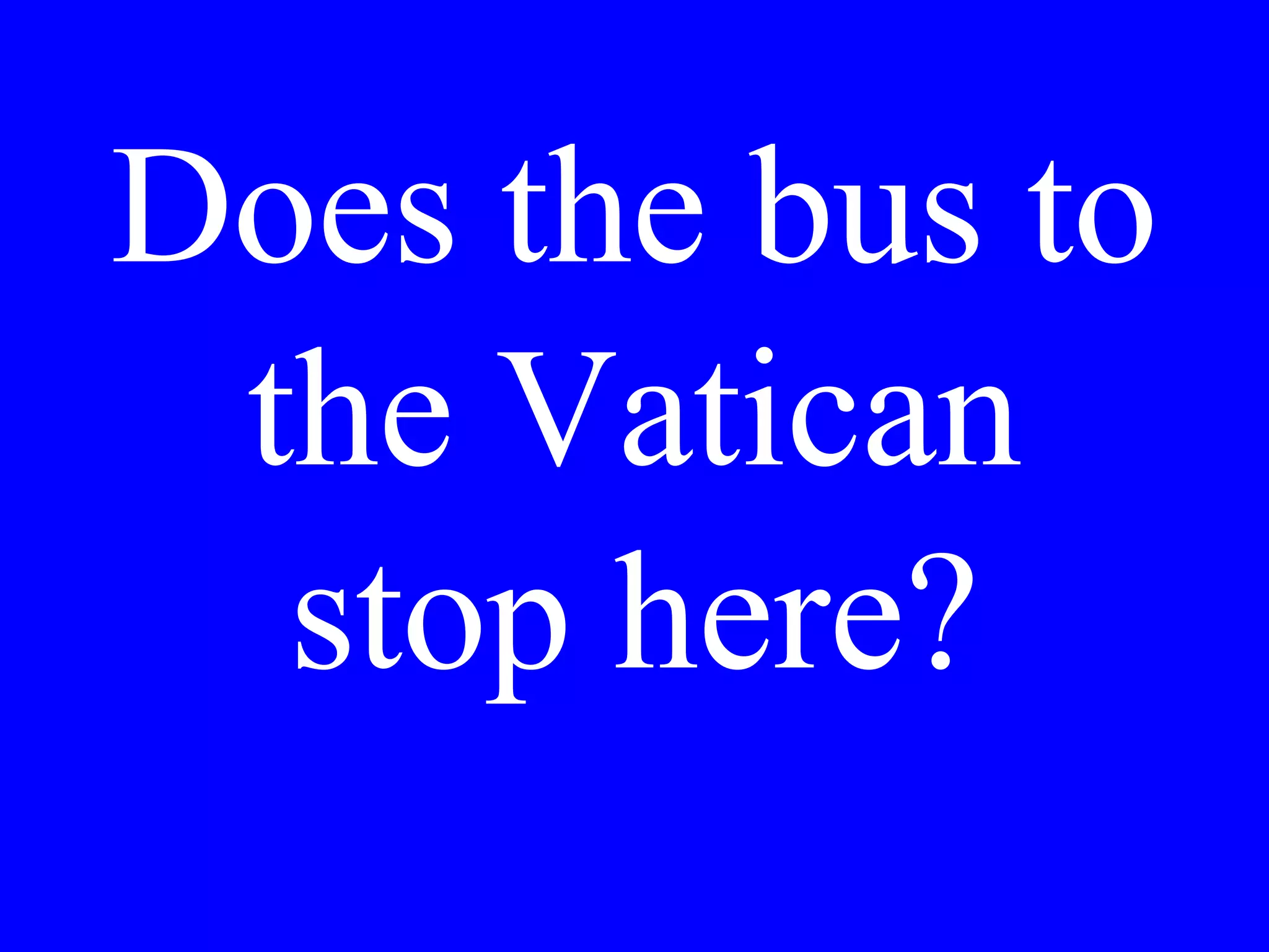 Thursday
Friday
Sunday
 