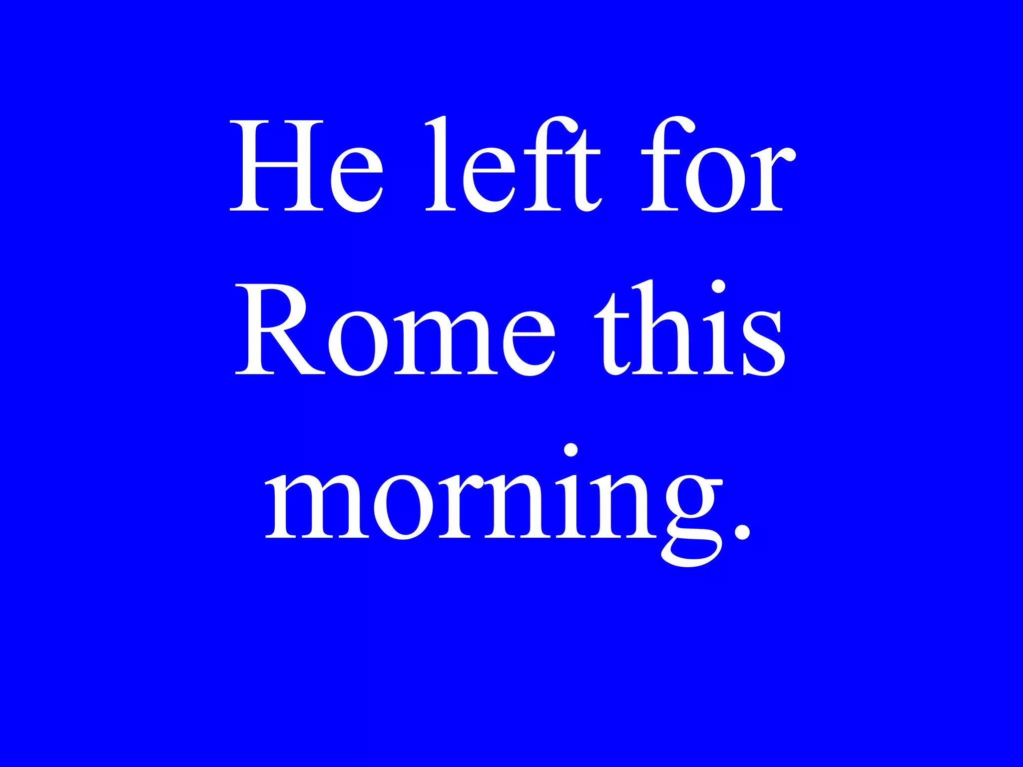 Is it open at
this hour?
 