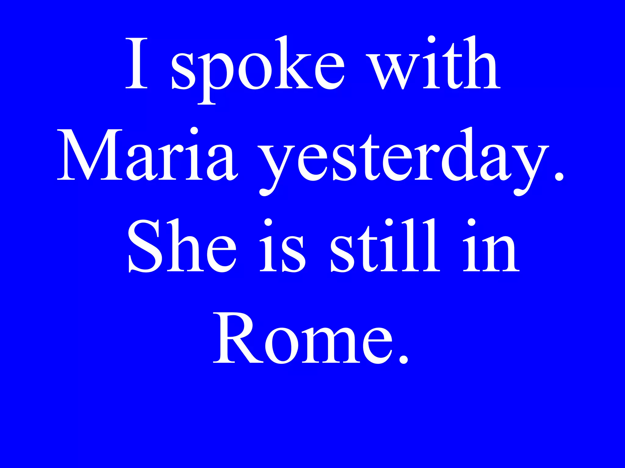 It is raining.
It is cold.
It is hot.
 