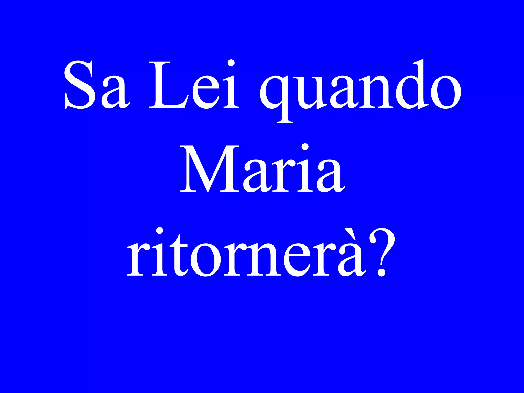 Is the train to
Palermo on
time?
 