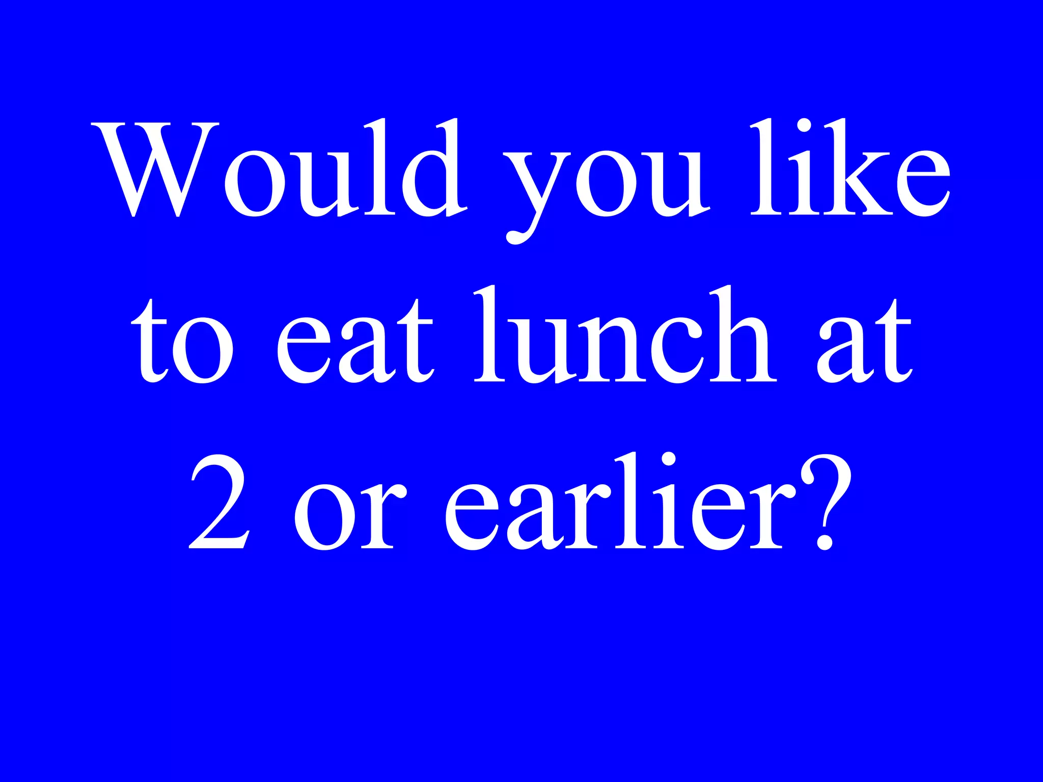 He likes
the jacket.
 