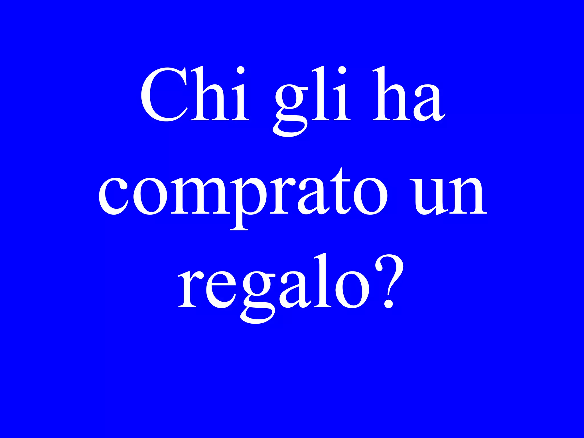 A che ora
vorrebbe Lei
pranzare domani
nel pomeriggio?
 