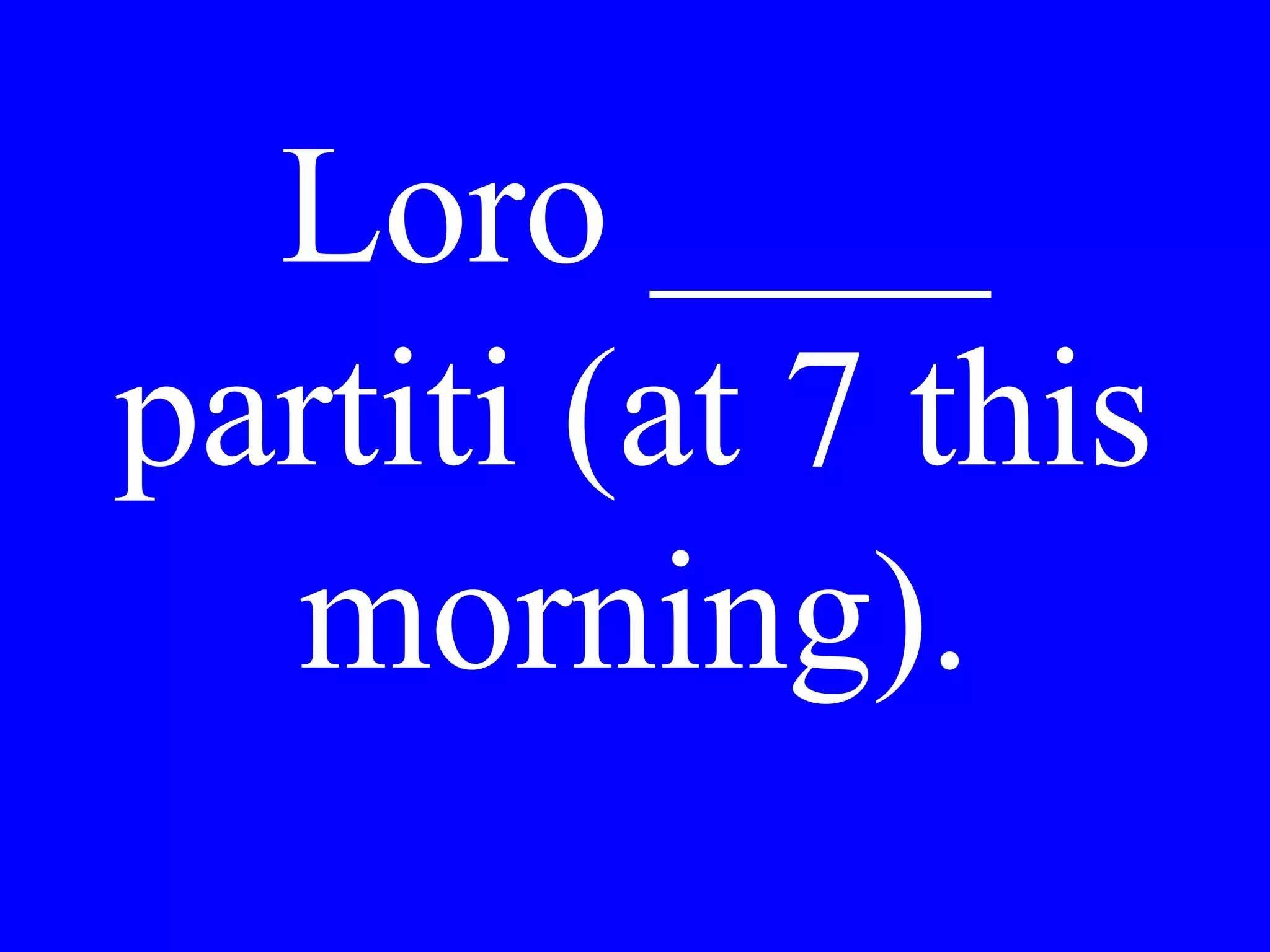 Dove ha
visto Lei la
banca?
 