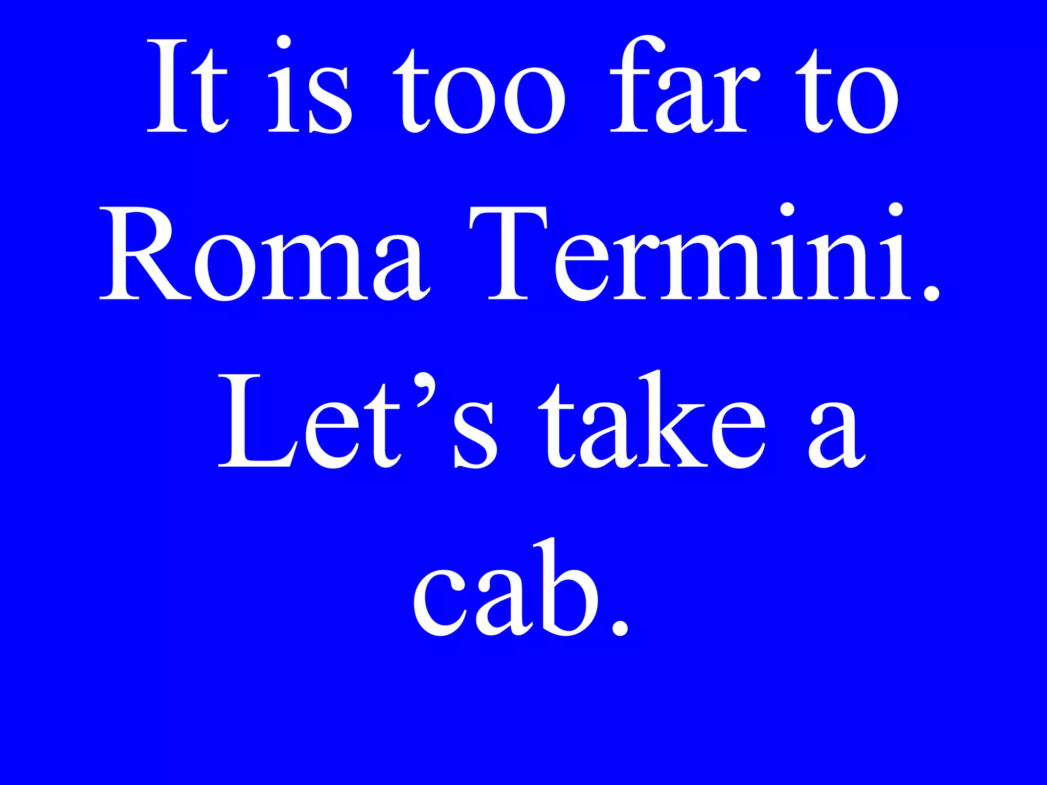 Vorrebbe Lei
andare al
ristorante domani
sera o è occupato?
 
