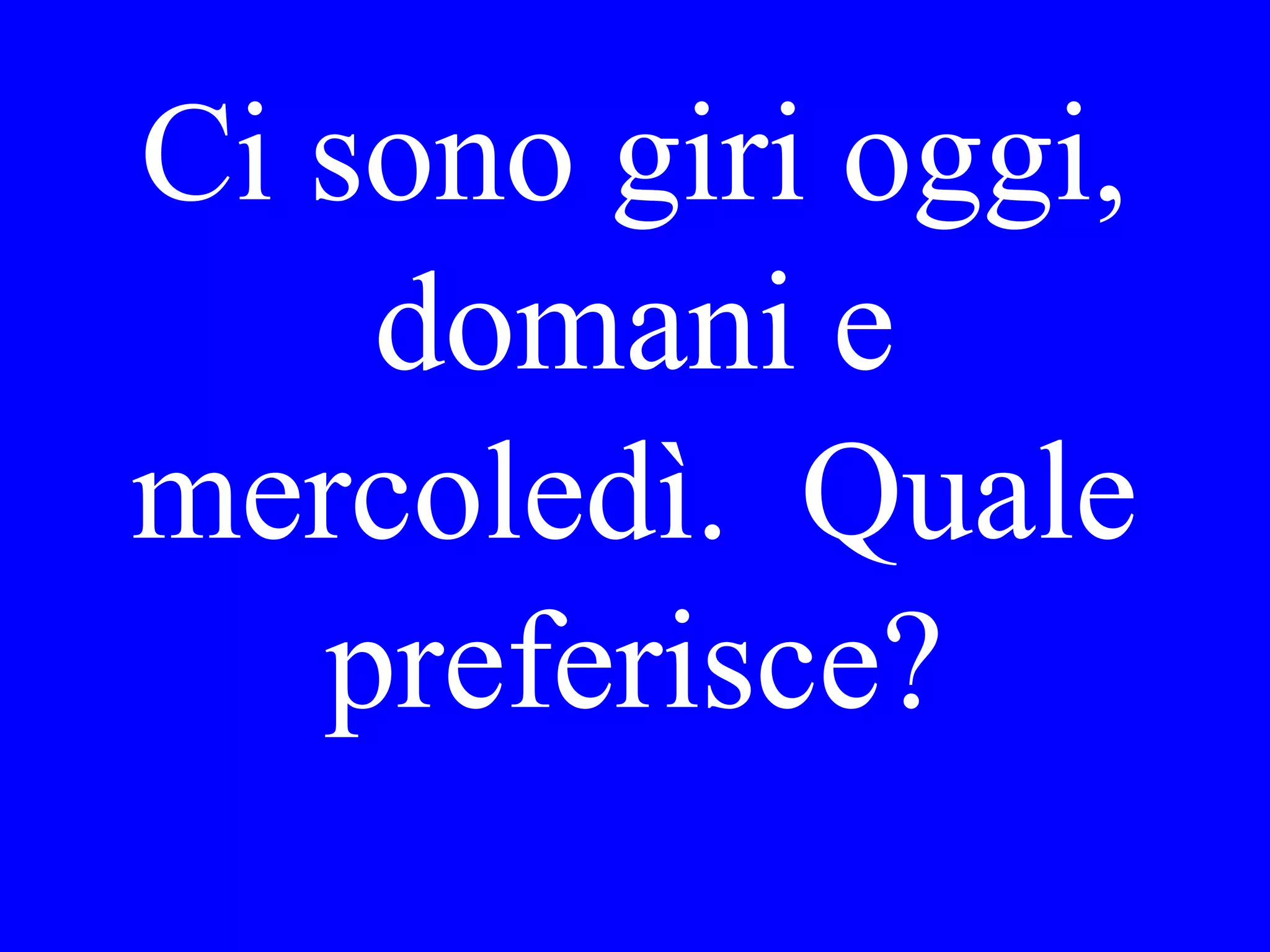 Sono Marco e
Maria nel
ristorante o
nella banca?
 