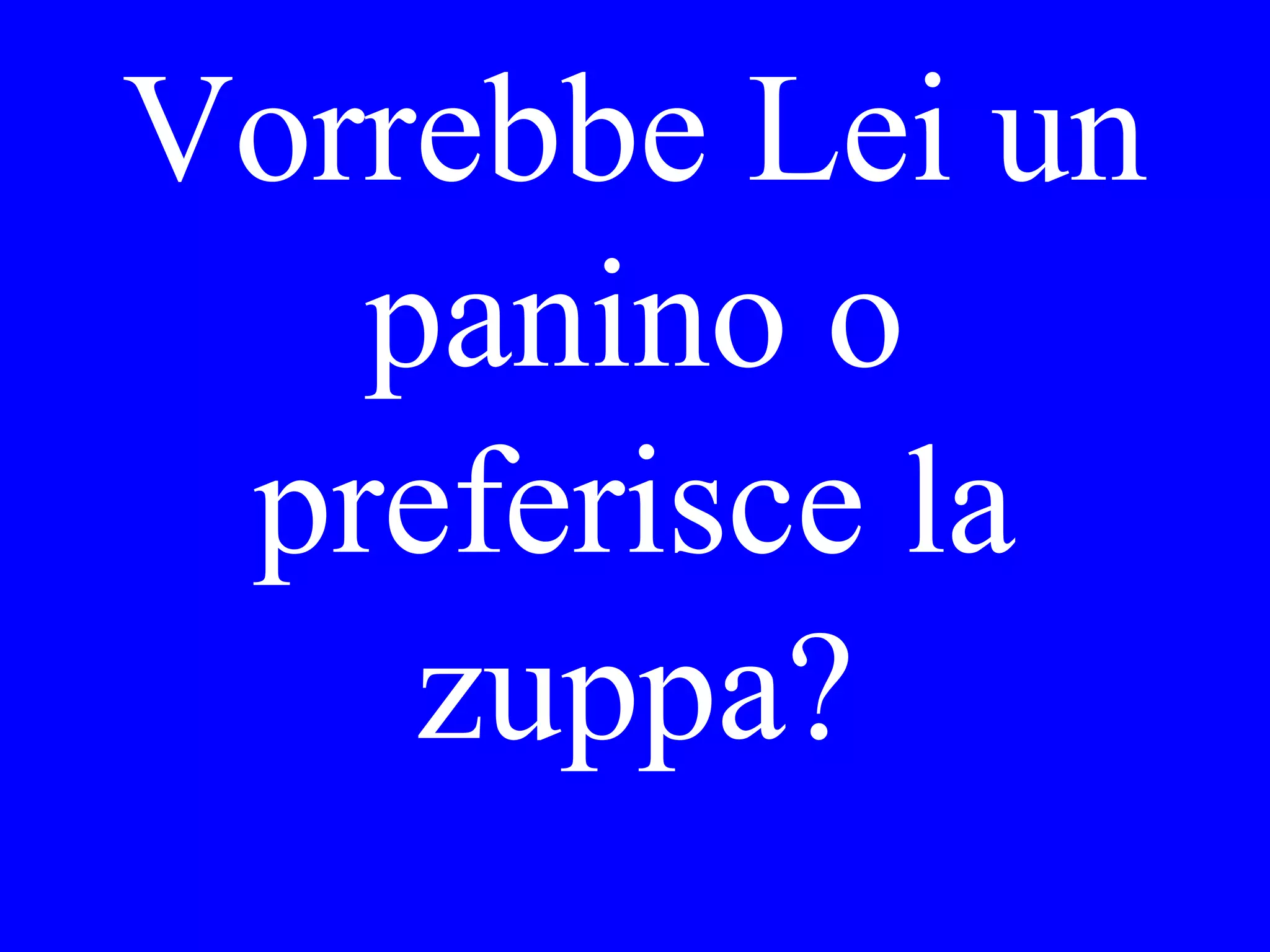 Quando ha
cenato Lei con
Gina e Mario?
 