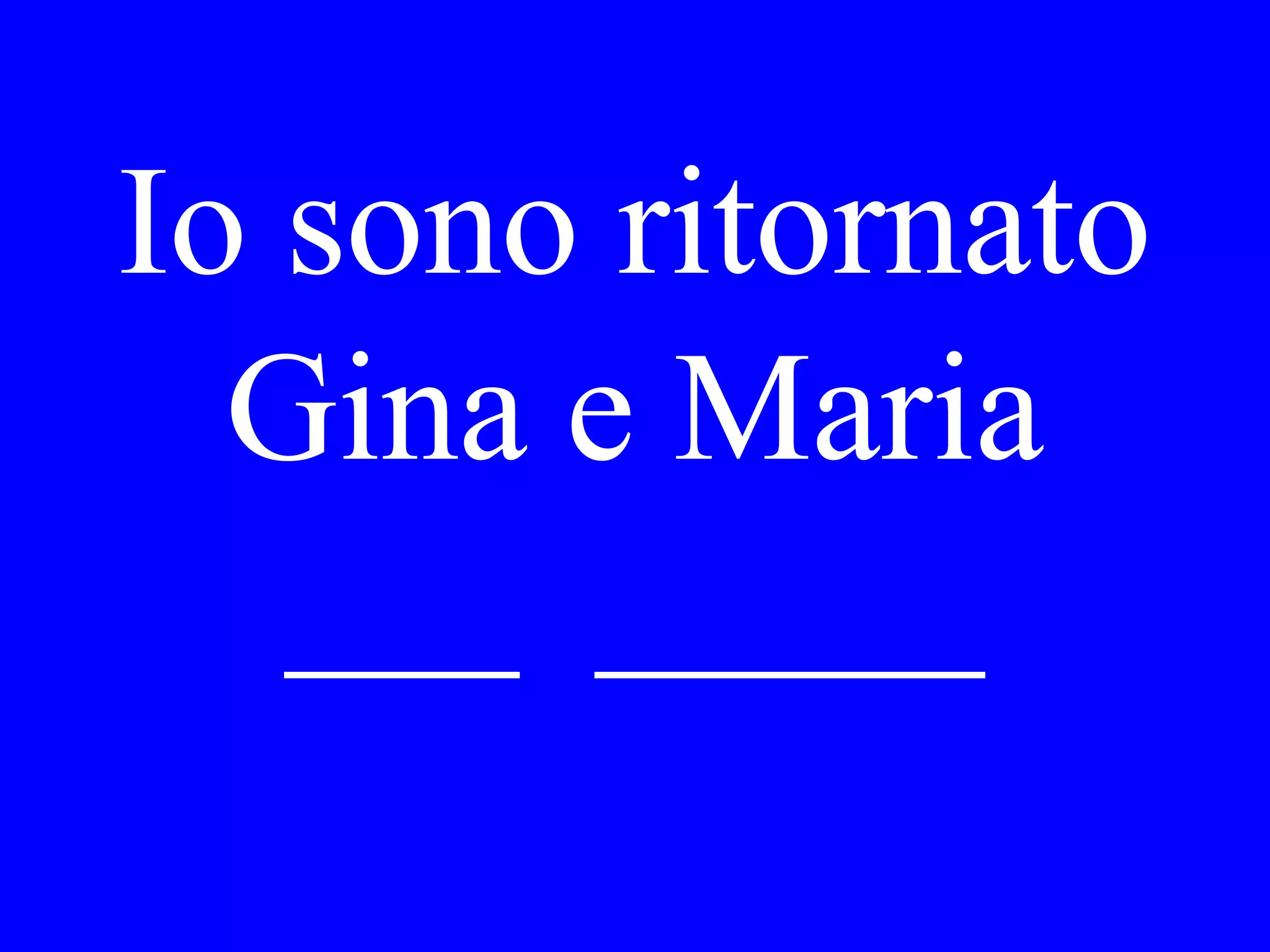 Do you know if the
bank at the corner is
open(aperta) at this
hour?
 