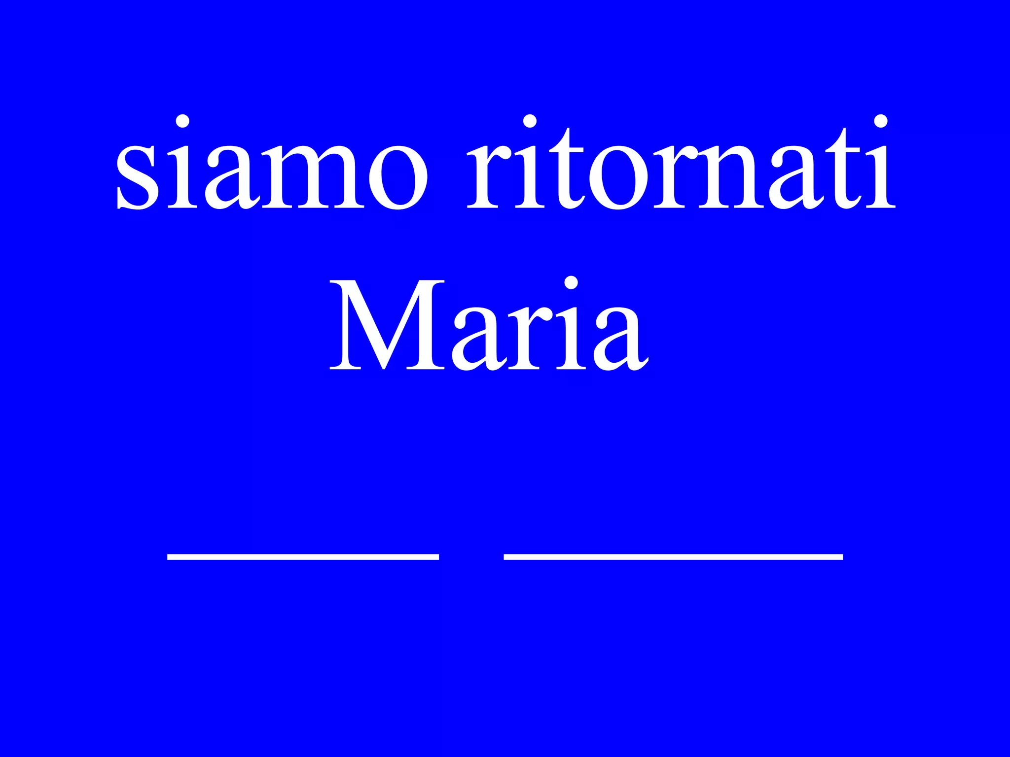 Dove ha
pranzato Lei
con Gianni
ieri?
 