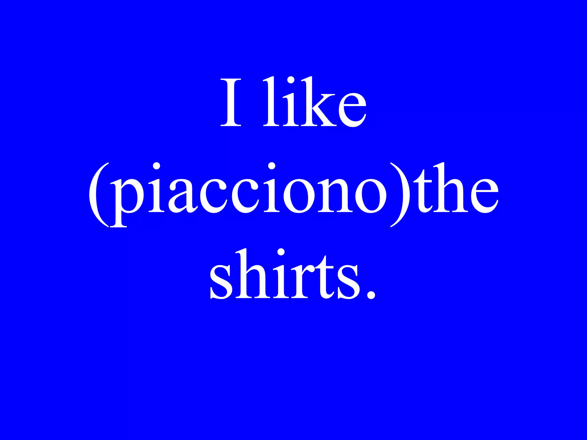 Chi gli ha
comprato un
regalo?
 