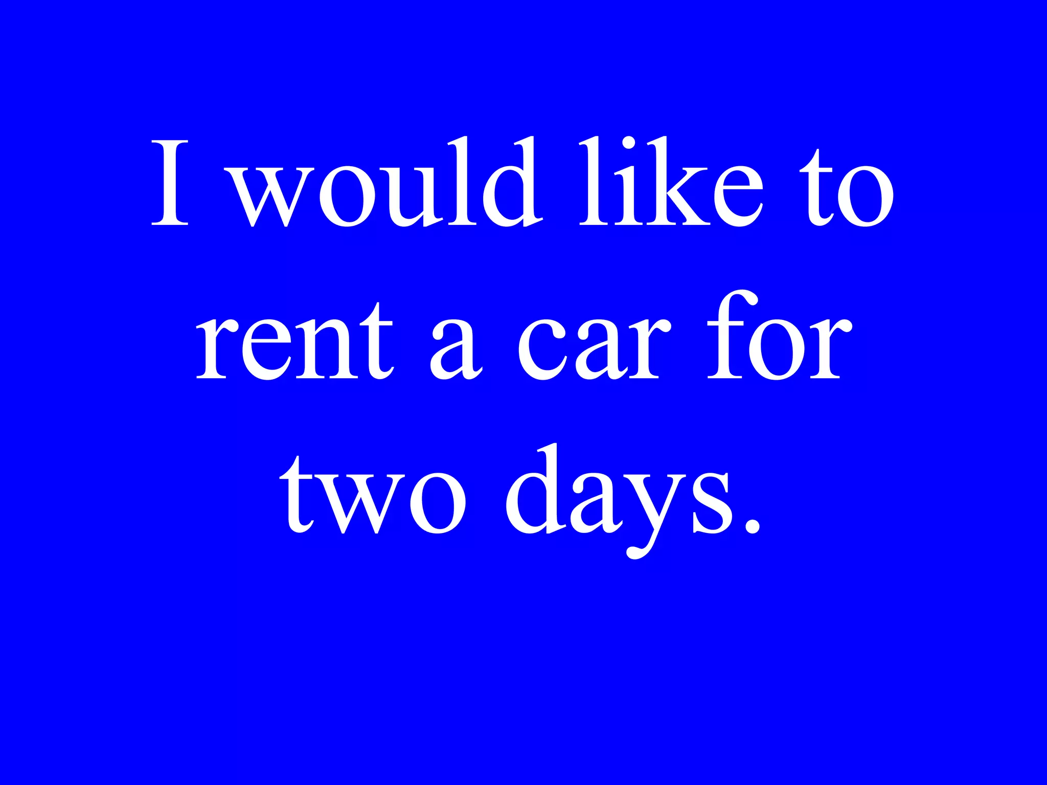 Preferisce Lei
visitare una città
grande o un
piccolo villaggio?
 