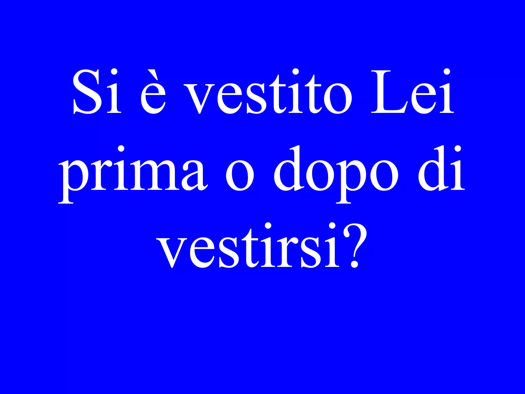 She called
me this
morning.
 