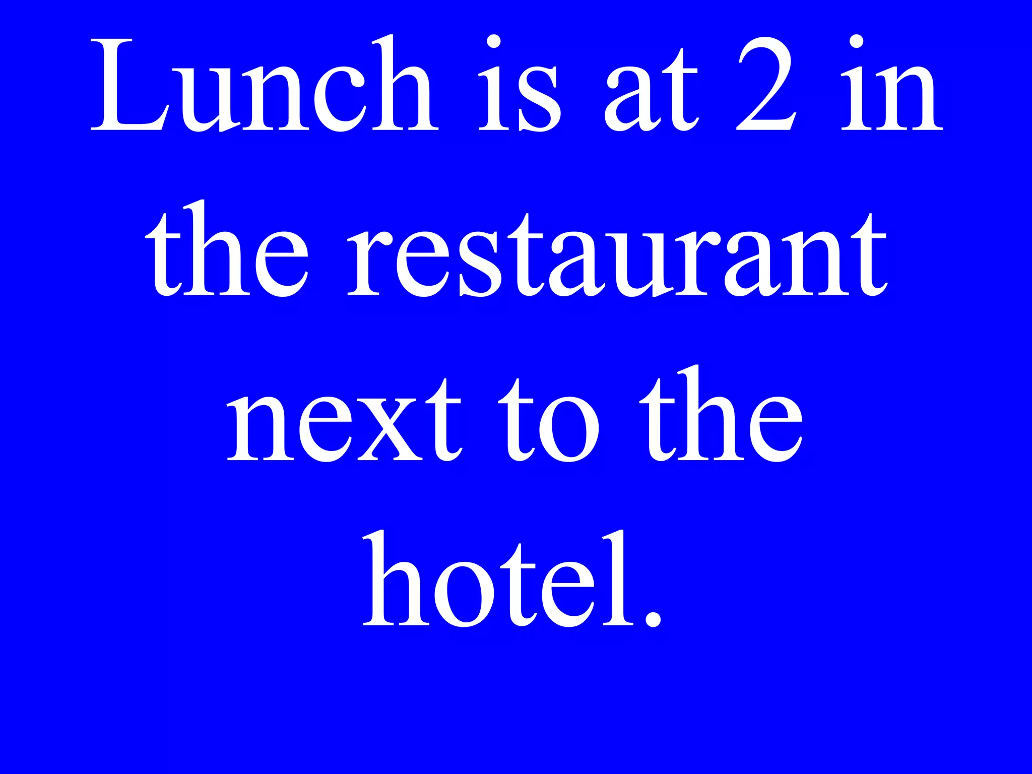 The weather is
beautiful.
Let’s walk.
 