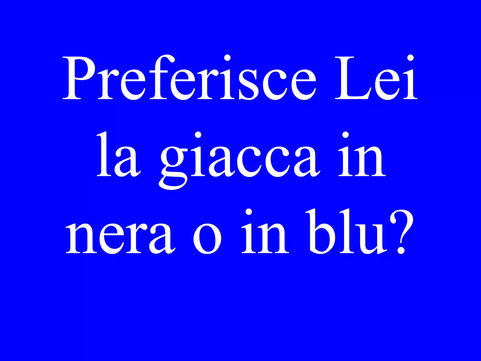 Potrebbe Lei
portarmi al
dottore domani
o è occupato?
 