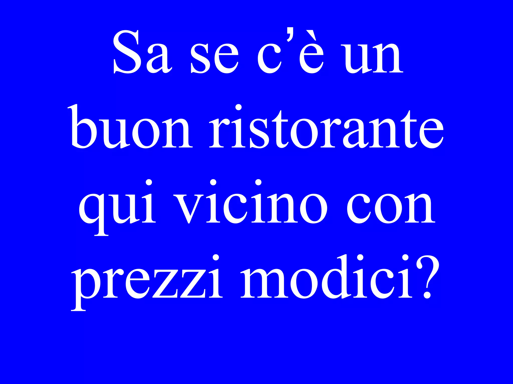 Preferisce Lei
questa giacca o
quella?
 