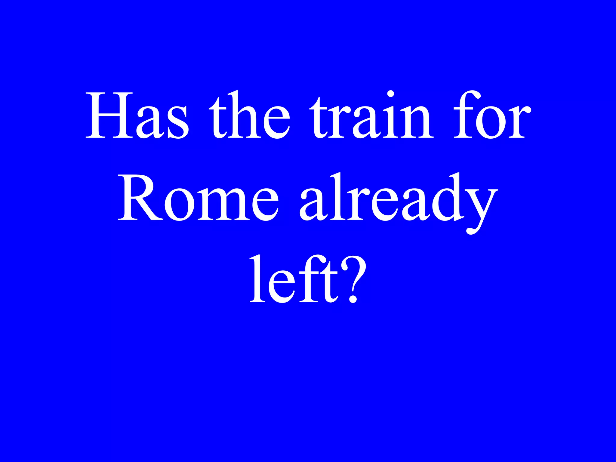 Vorrebbe Lei
prendere il treno
alle sette di mattina
o alle dieci di
mattina?
 