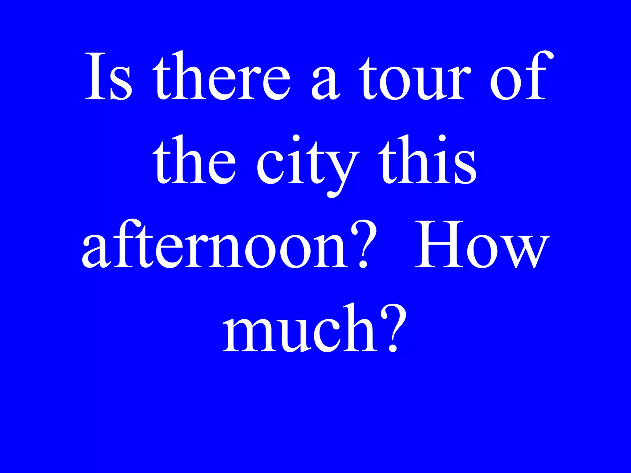 I gave her the
tickets for the
tour.
 