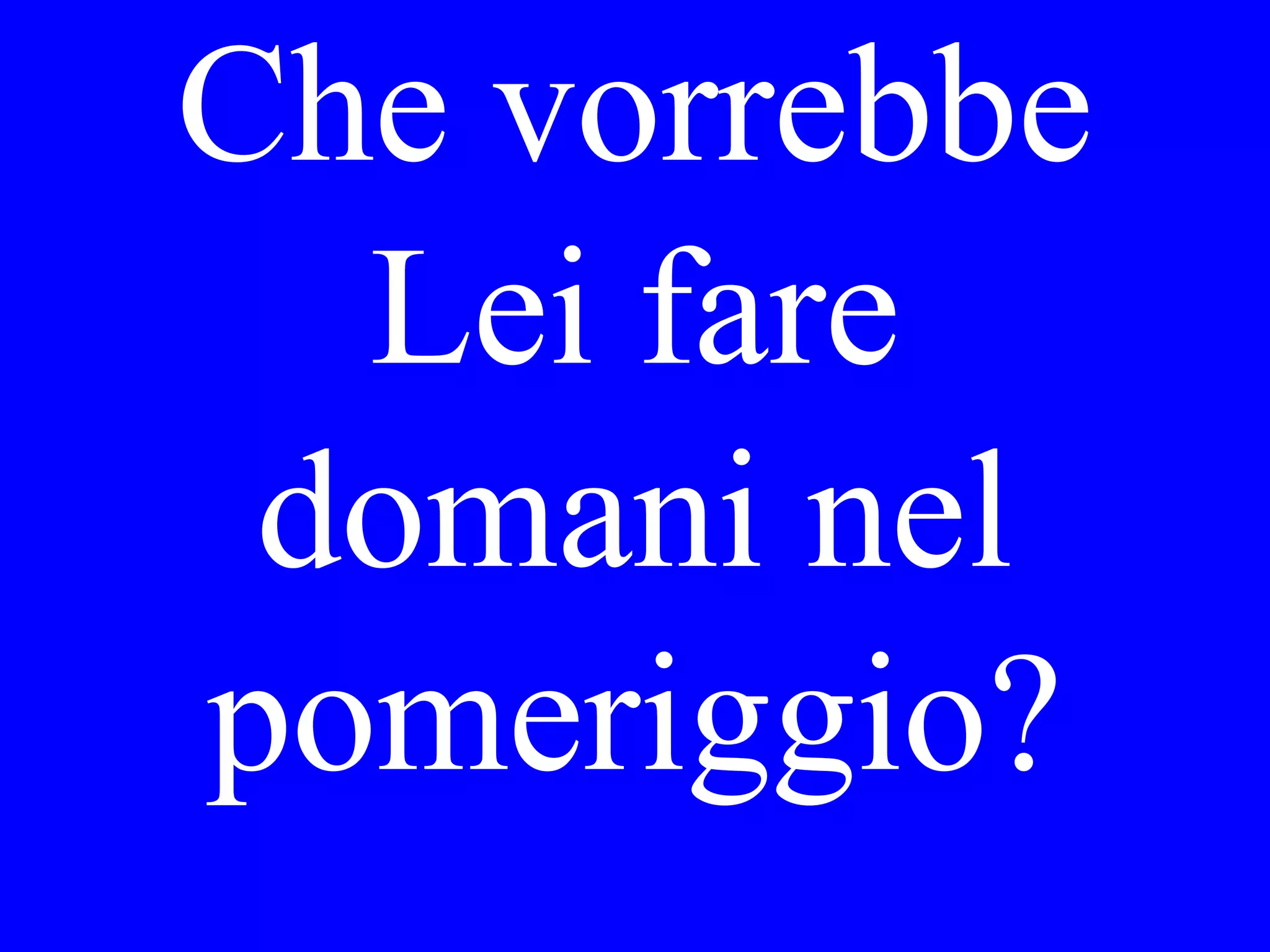We are leaving
at 8. What time
is breakfast?
 