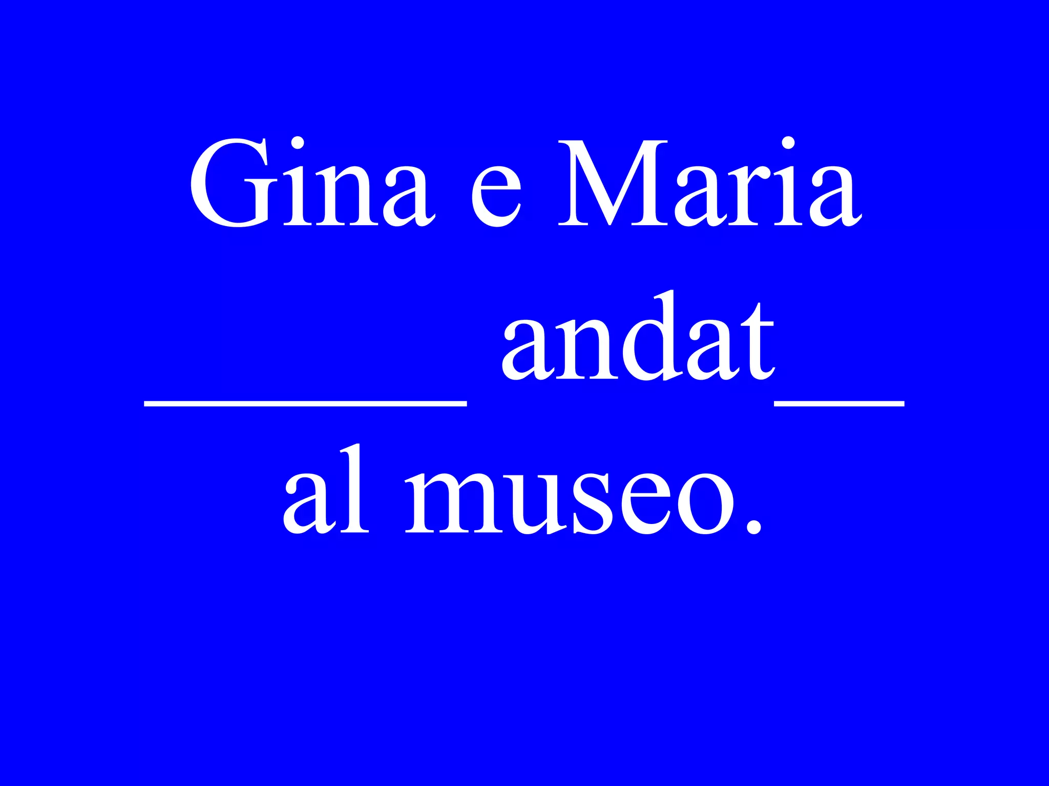 Quando sono
partiti Mario e
Gina per
Calabria?
 