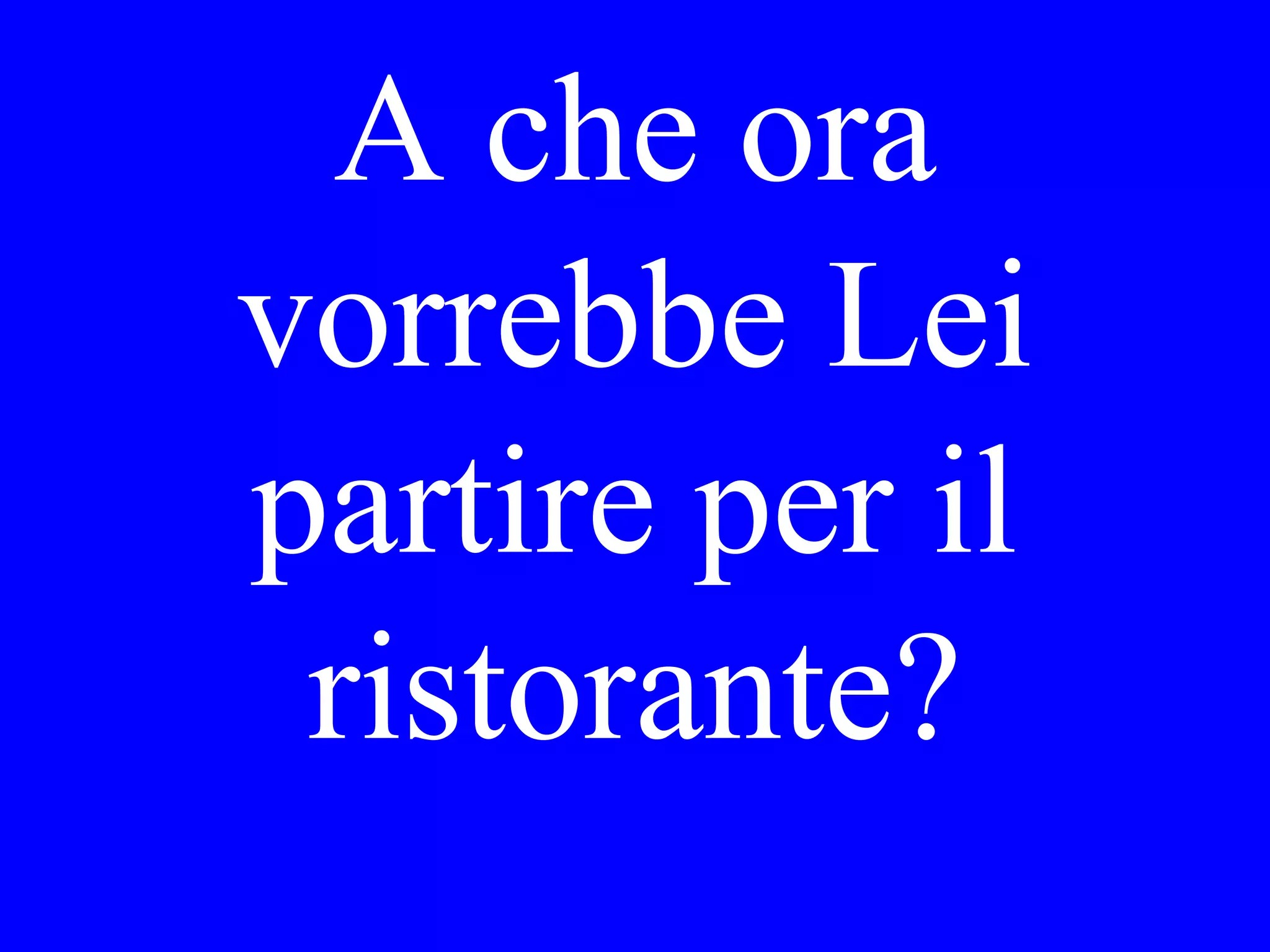 Lunch is at 2 in
the restaurant
next to the
hotel.
 