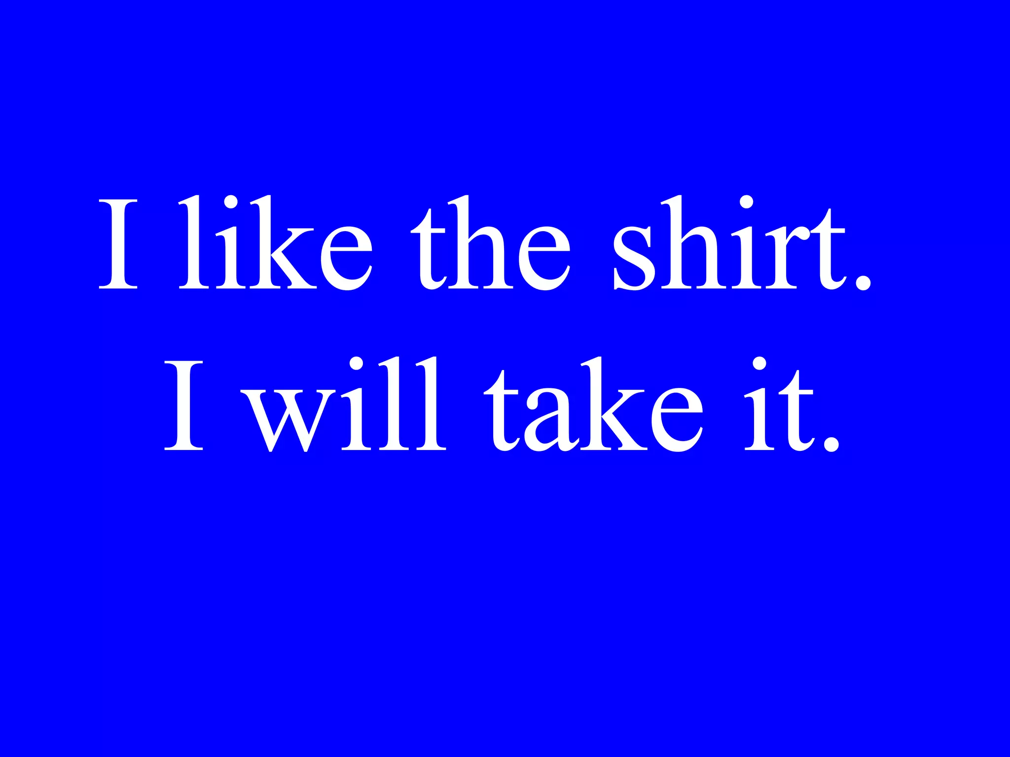 Io
____comprato la
giacca
stamattina.
 