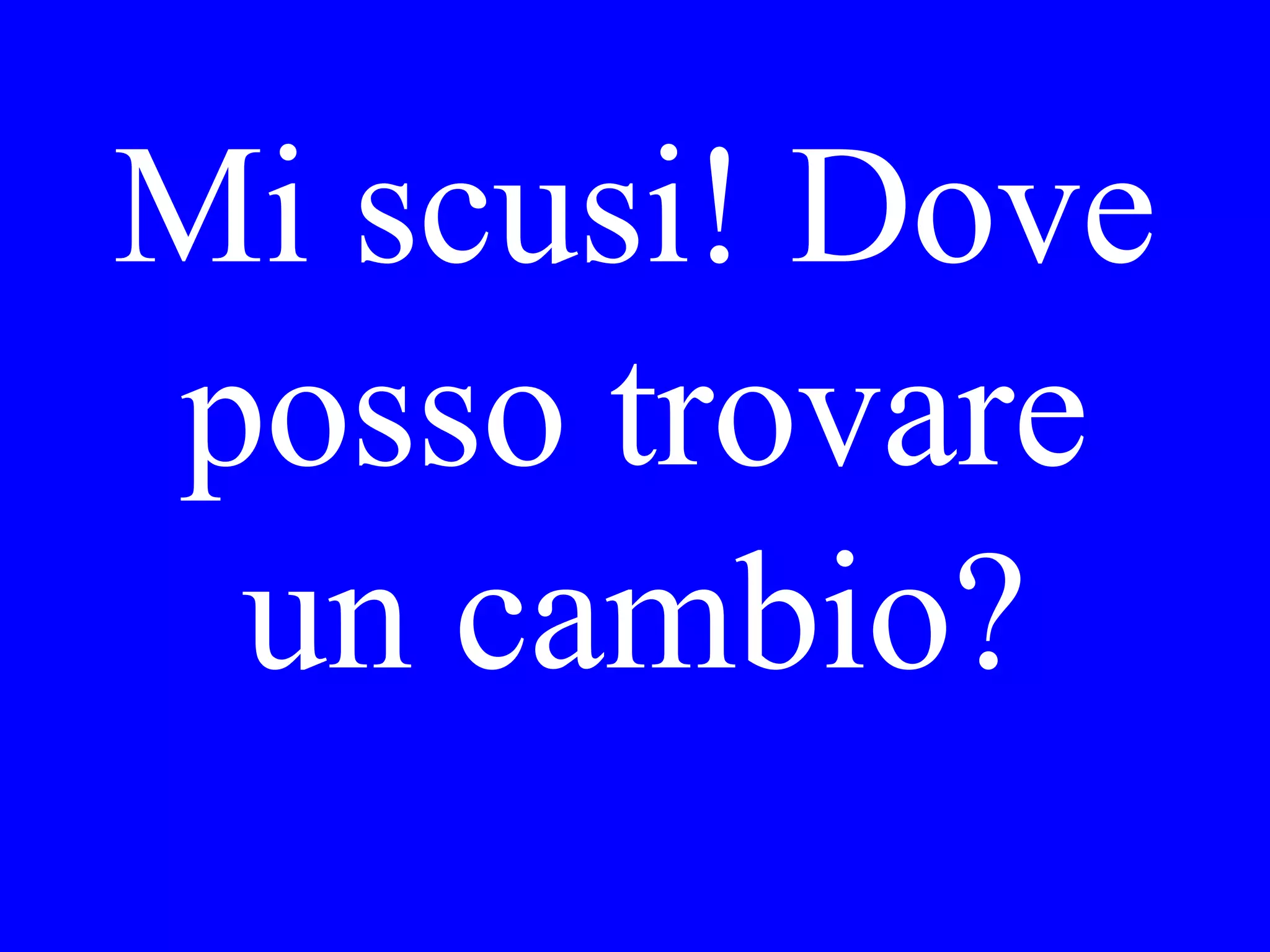 Preferisce Lei
cenare stasera
prima o dopo le
otto?
 