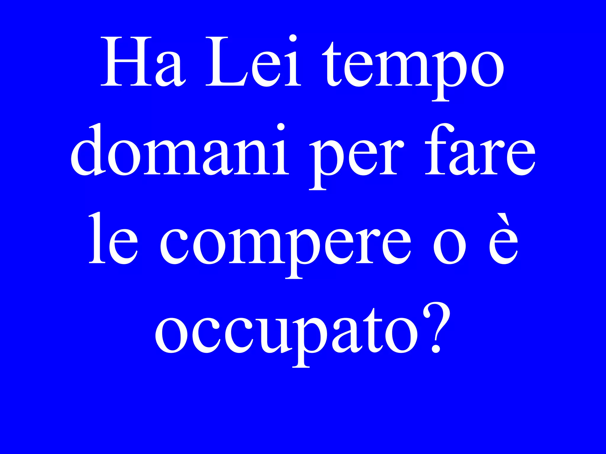 Good morning,
do you sell
maps?
 