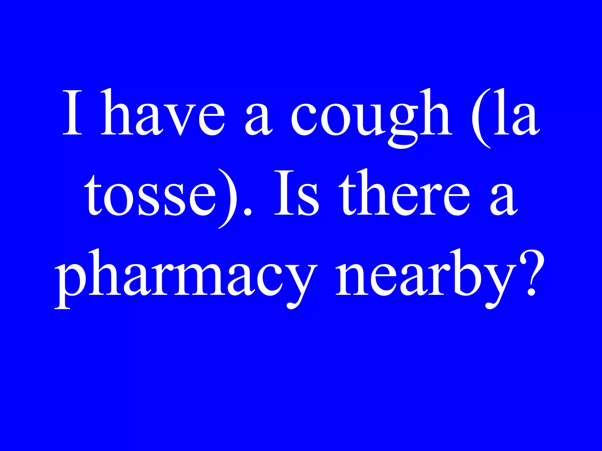 I need two
tickets for the
train to Rome.
 