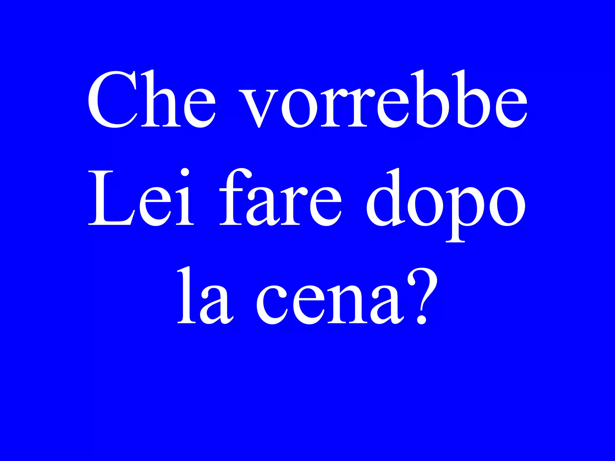 Ha Lei tempo
per prendere
espresso?
 