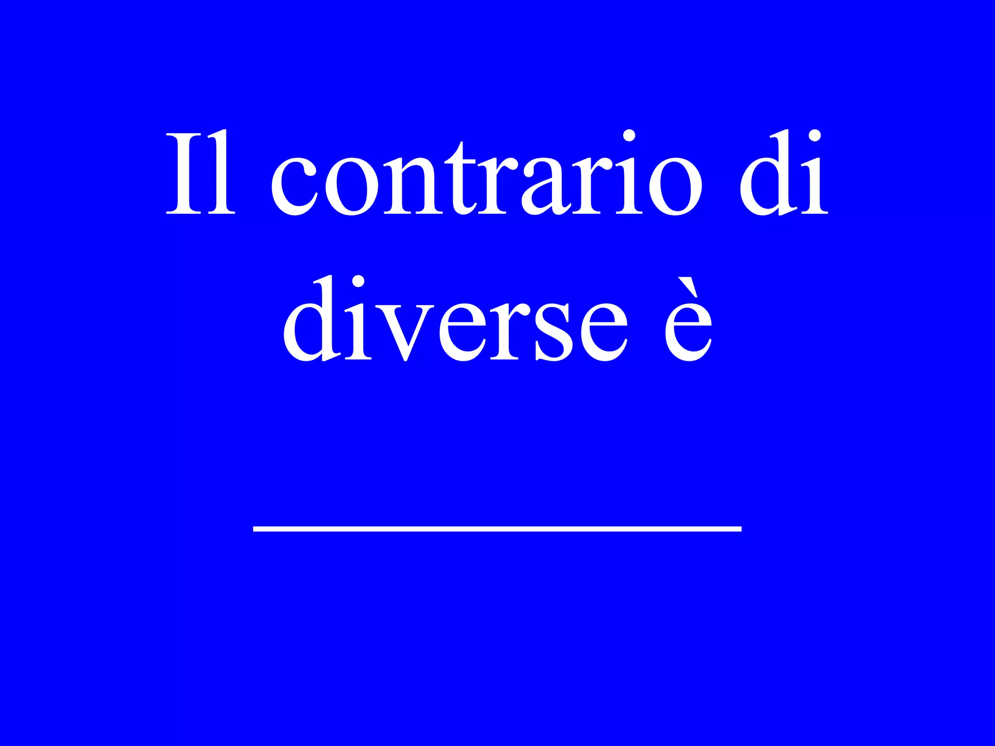 Dov’è restato
Lei? Che è
incluso?
 