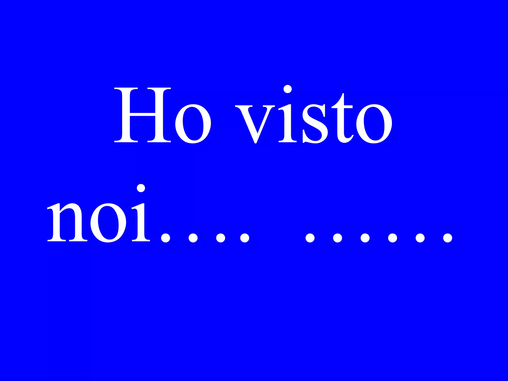 Quando gli ha
comprato Lei
la camicia?
 