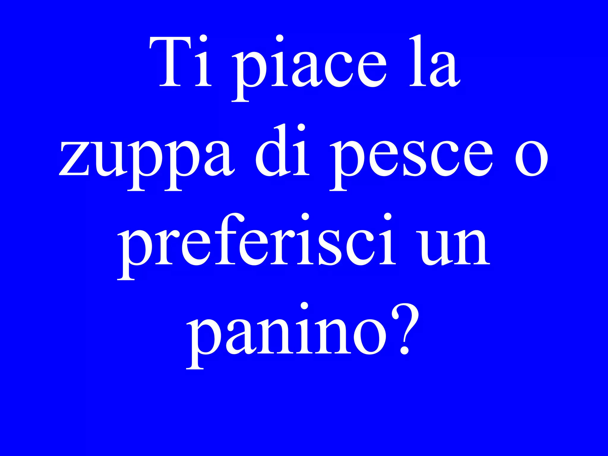 Who told you
this restaurant
is very good?
 