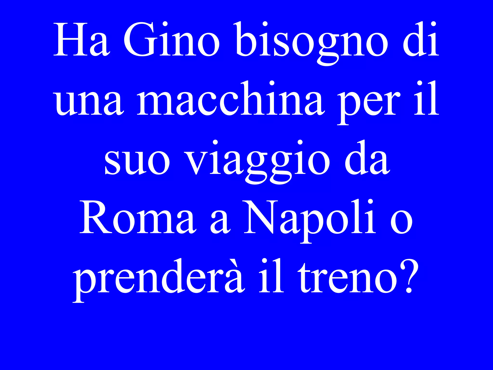 I don’t know
the city.
 