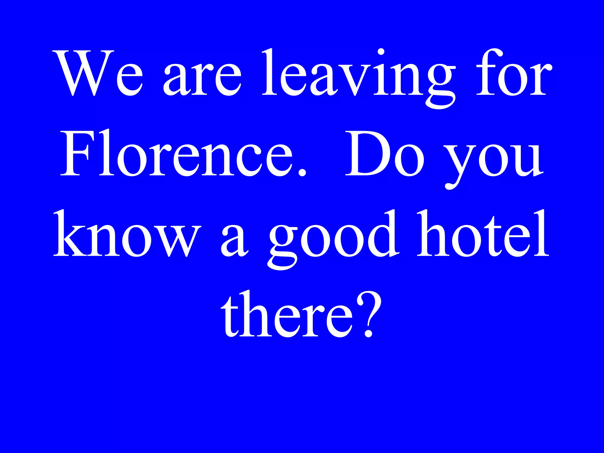 Preferisce Lei
l’insalata o un
panino?
 