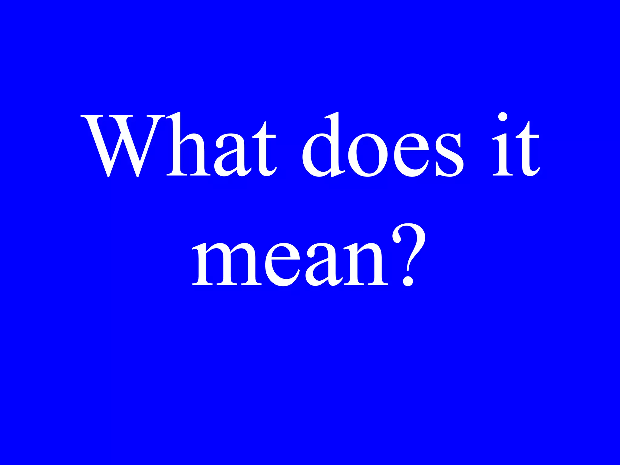 What time is the
next train for
Venice?
 