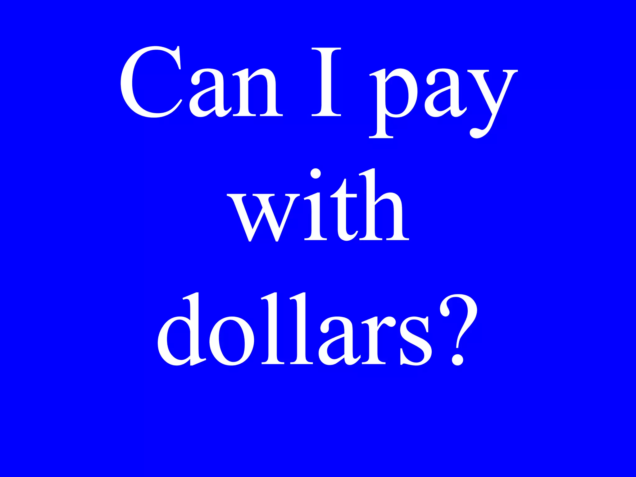 Dove ha
visto Lei lo
sportello?
 