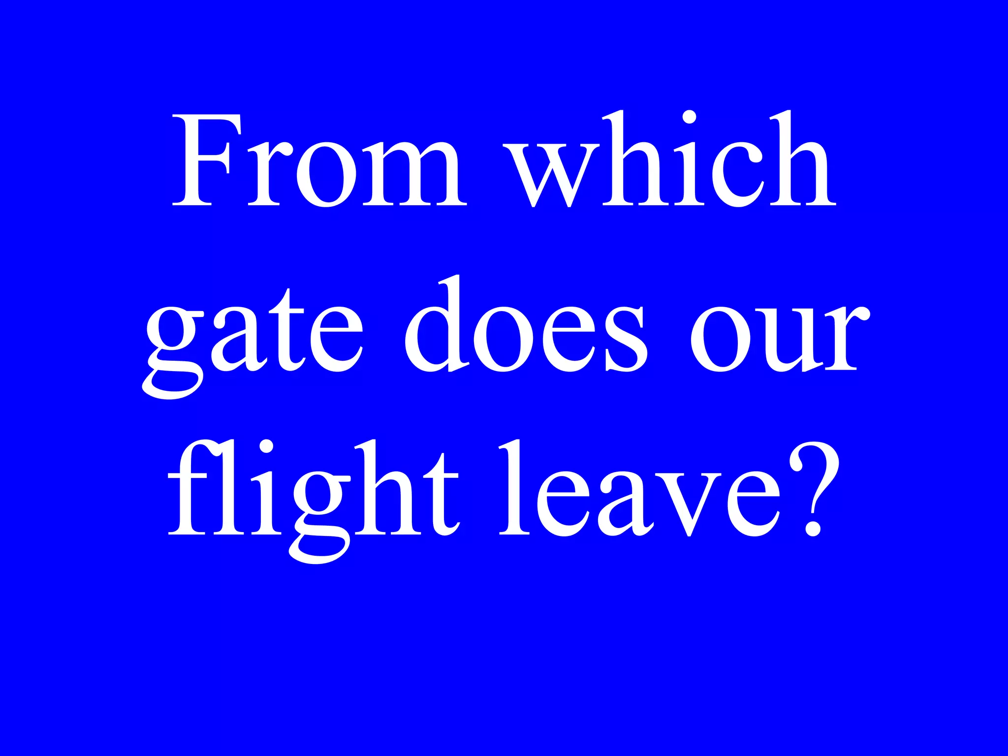 I know a good
restaurant near
the hotel.
 