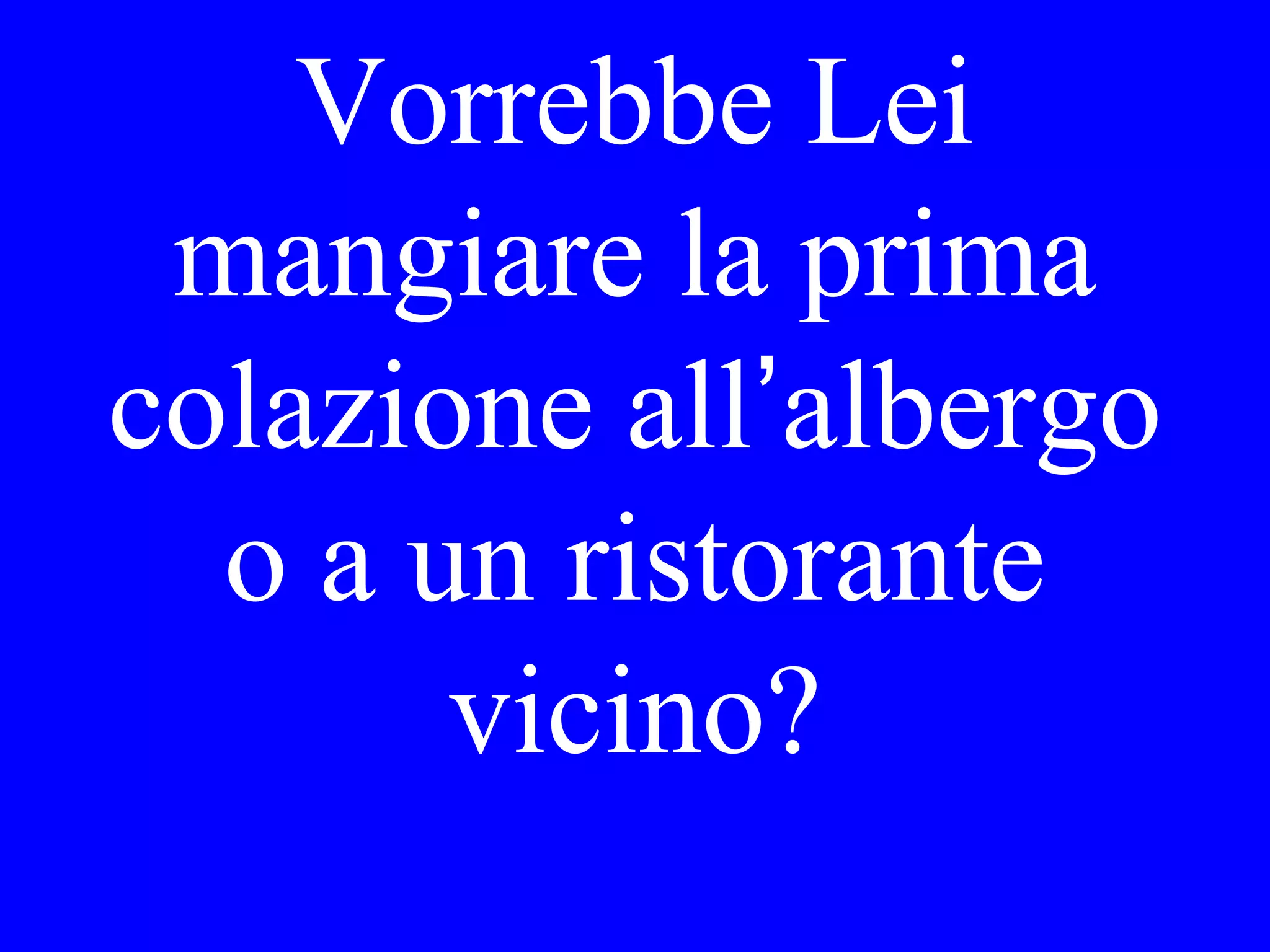 I would like
reservations
for two nights
in(a) Florence.
 