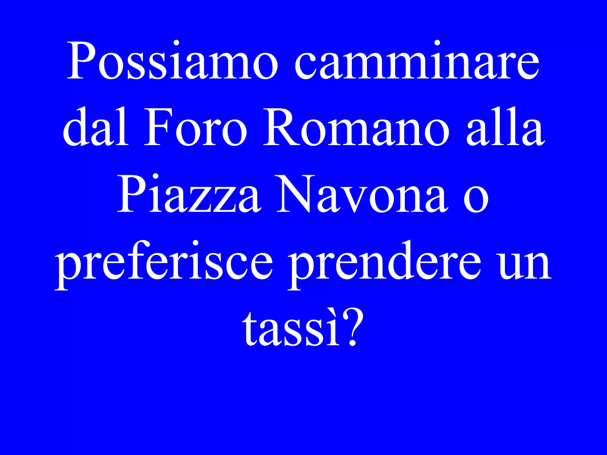 Con il vitello
che vorrebbe Lei
da bere?
 