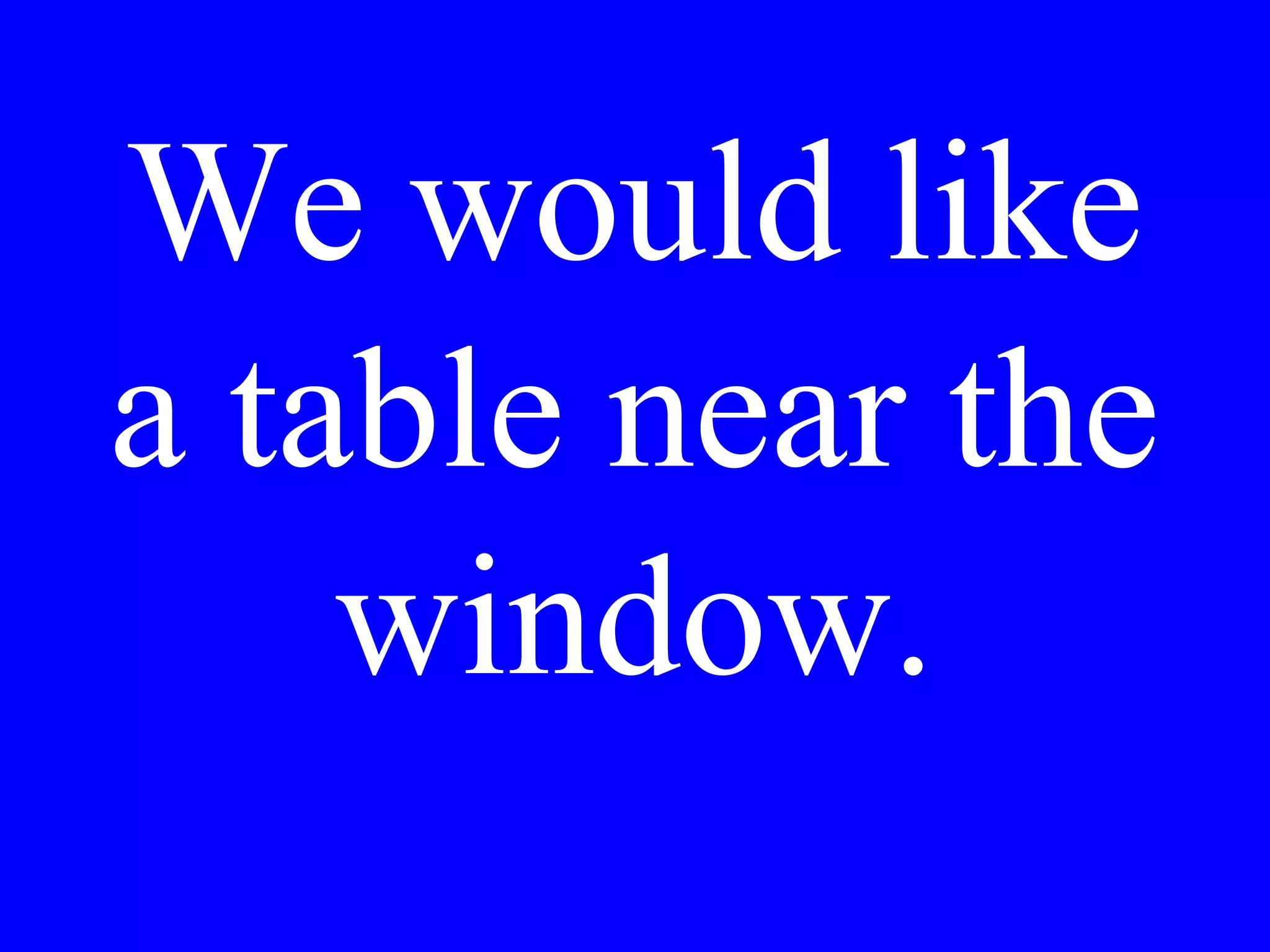 Vorrebbe Lei
andare al museo
oggi o domani?
 